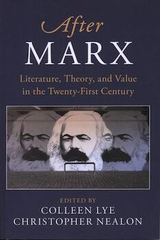 After Marx: Literature, Theory and Value in the Twenty-First Century