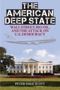 The American Deep State: Wall Street, Big Oil, and the Attack on U.S. Democracy The American Deep State: Wall Street, Big Oil, and the Attack on U.S. Democracy