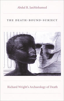 The Death-Bound-Subject: Richard Wright’s Archaeology of Death