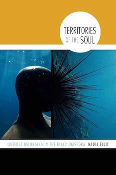 Territories of the Soul: Queered Belonging in the Black Diaspora