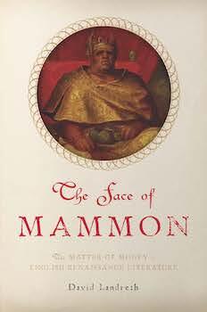 The Face of Mammon: the Matter of Money in English Renaissance Literature