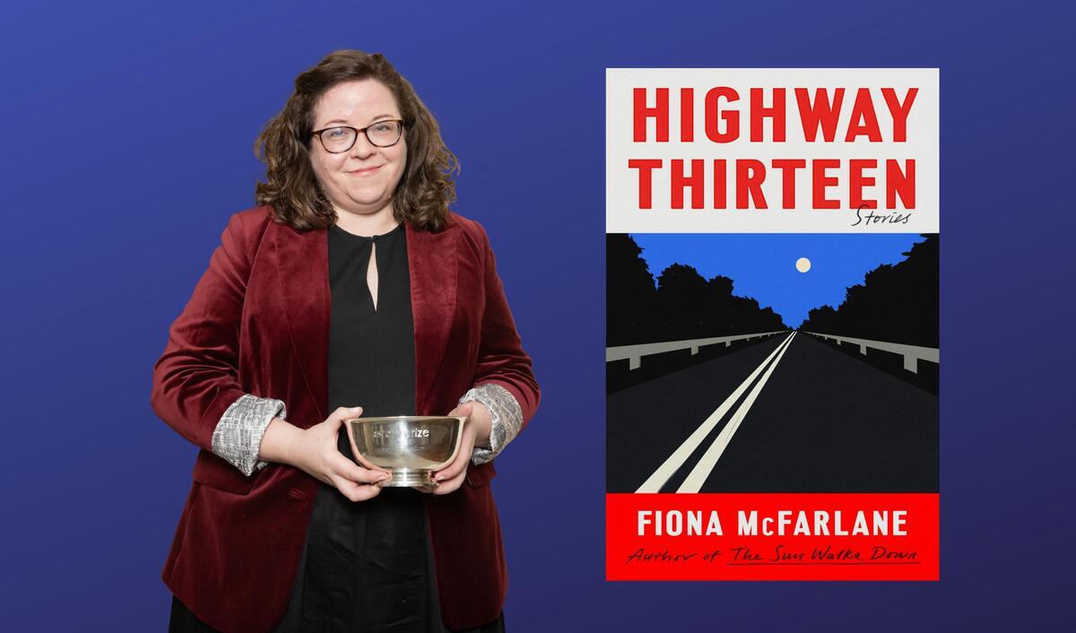 Fiona McFarlane holding Story Prize award and book cover of "Highway Thirteen"