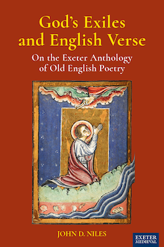 God’s Exiles and English Verse: On the Exeter Anthology of Old English Poetry