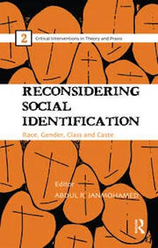 Reconsidering Social Identification: Race, Gender, Class, and Caste