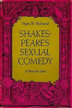 Shakespeare's Sexual Comedy: A Mirror for Lovers