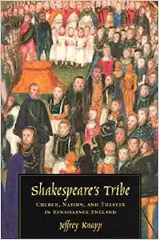 Shakespeare's Tribe: Church, Nation, and Theater in Renaissance England