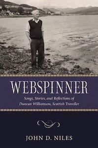 Webspinner: Songs, Stories, and Reflections of Duncan Williamson, Scottish Traveller