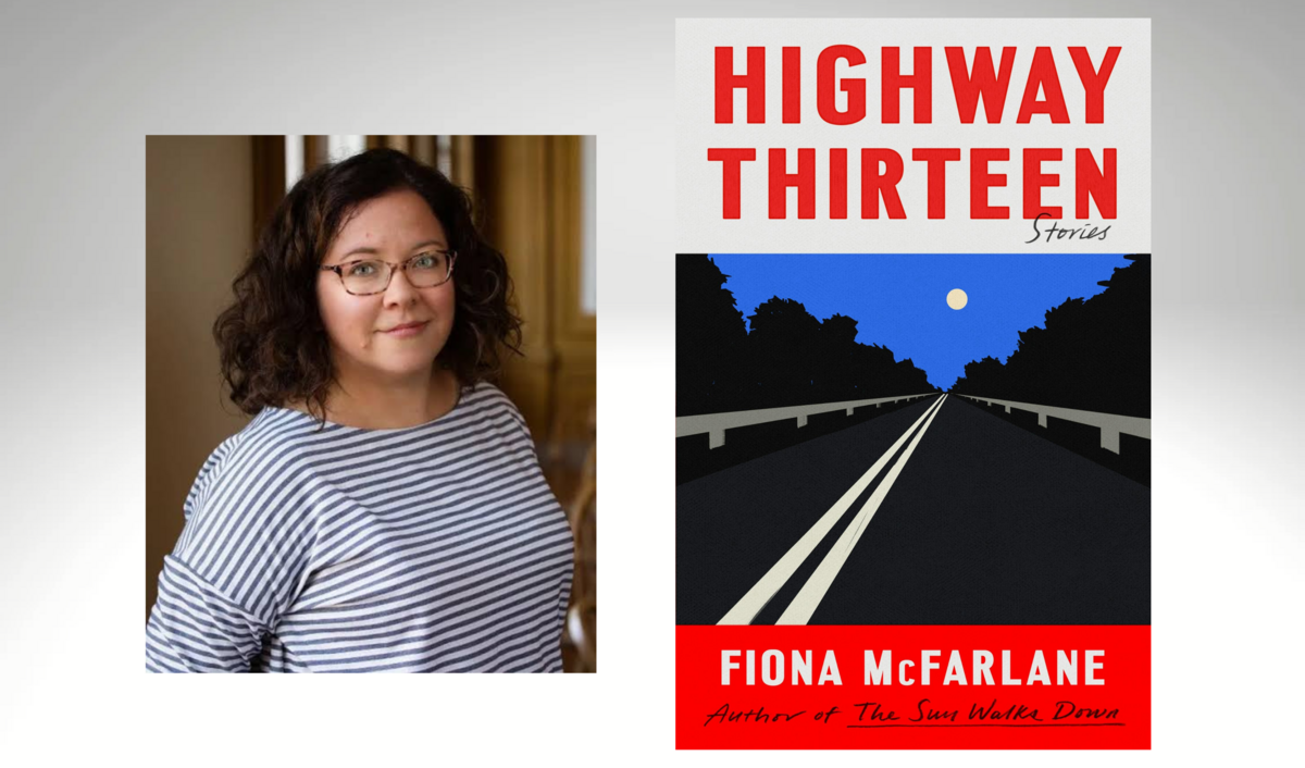 Highway 13 Book cover and Fiona McFarlane Headshot