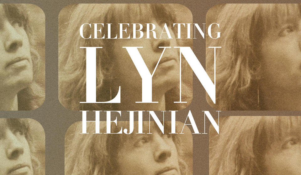 Images of Lyn Hejinian with text reading "Celebrating Lyn Hejinian"